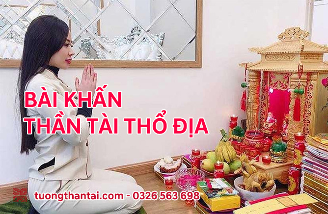 Bài khấn Thần Tài Thổ Địa chuẩn nhất không phải ai cũng biết