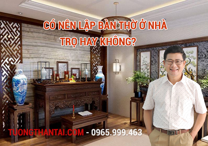 Có nên lập bàn thờ ở nhà trọ hay không?